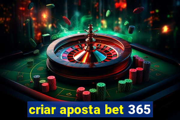 criar aposta bet 365