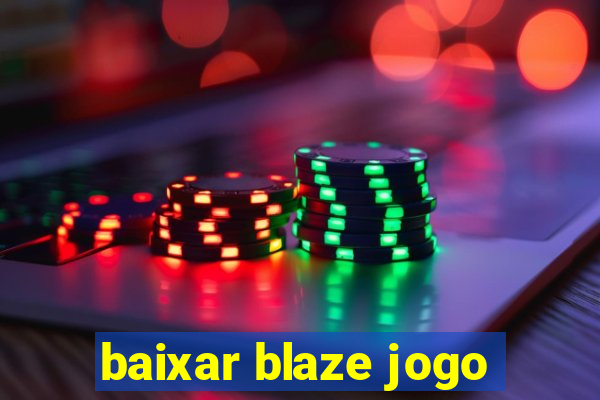 baixar blaze jogo