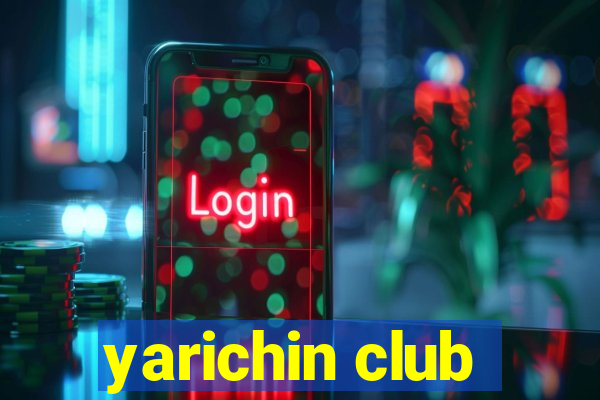 yarichin club