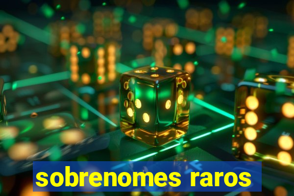 sobrenomes raros