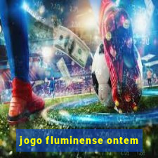 jogo fluminense ontem