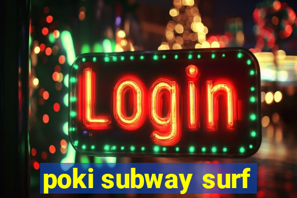 poki subway surf