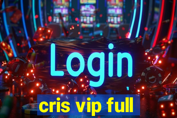 cris vip full