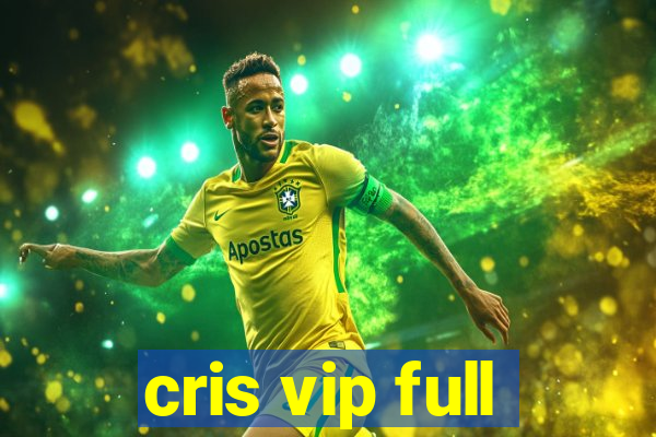 cris vip full