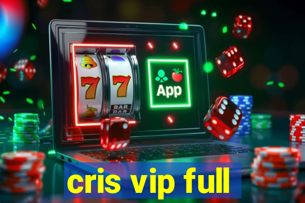 cris vip full