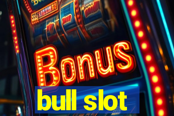 bull slot