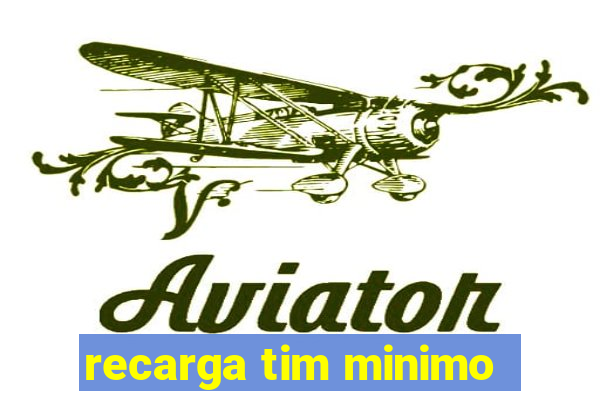 recarga tim minimo