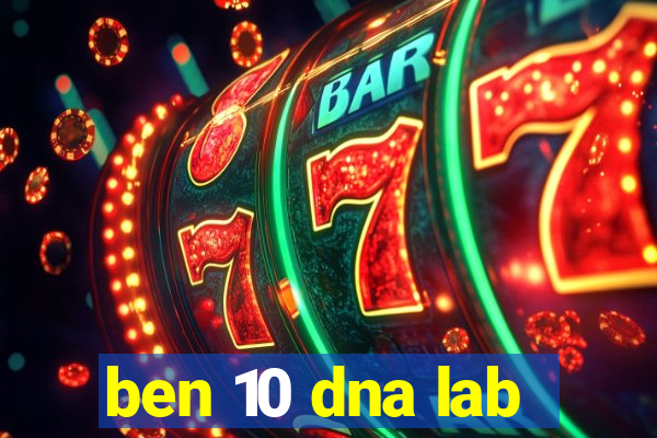 ben 10 dna lab