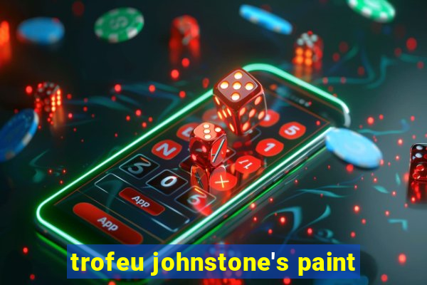 trofeu johnstone's paint