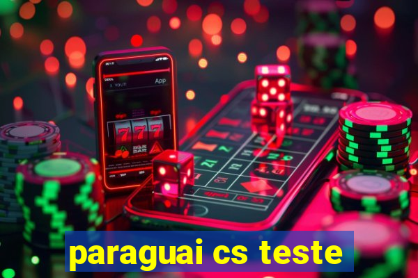 paraguai cs teste