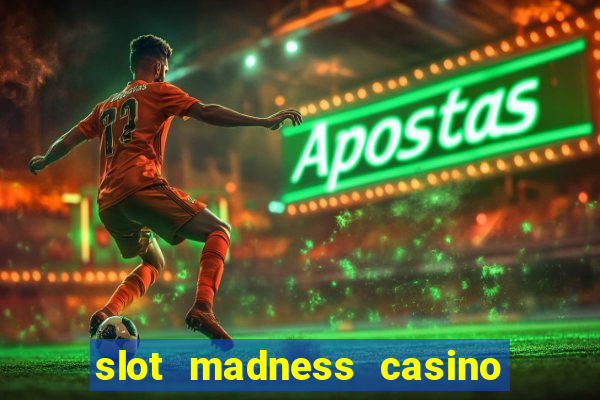 slot madness casino bonus codes