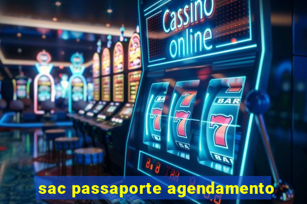 sac passaporte agendamento