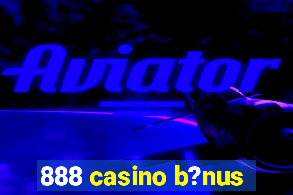 888 casino b?nus