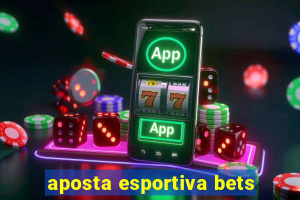 aposta esportiva bets