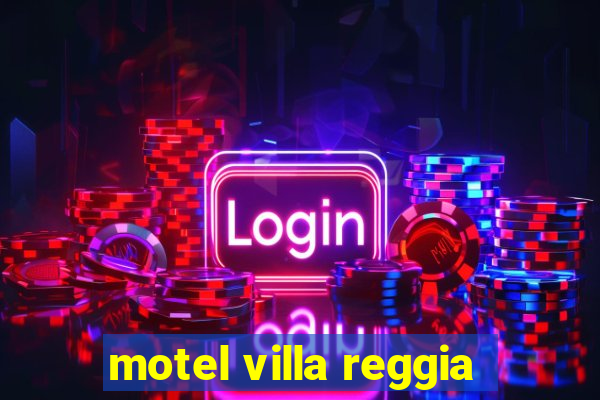 motel villa reggia