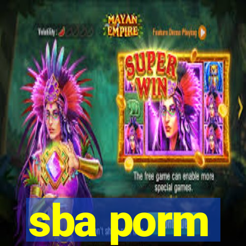 sba porm