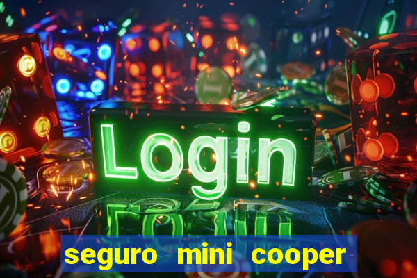 seguro mini cooper é caro