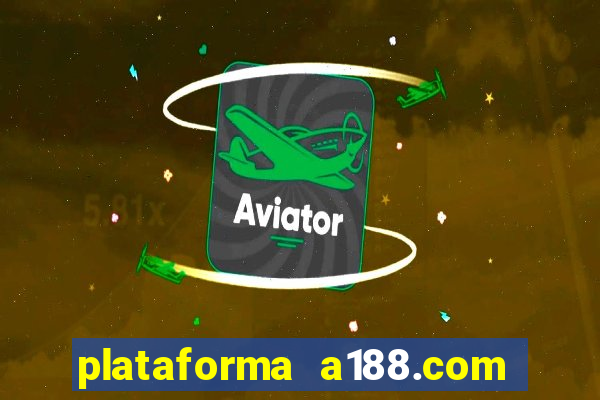 plataforma a188.com paga mesmo