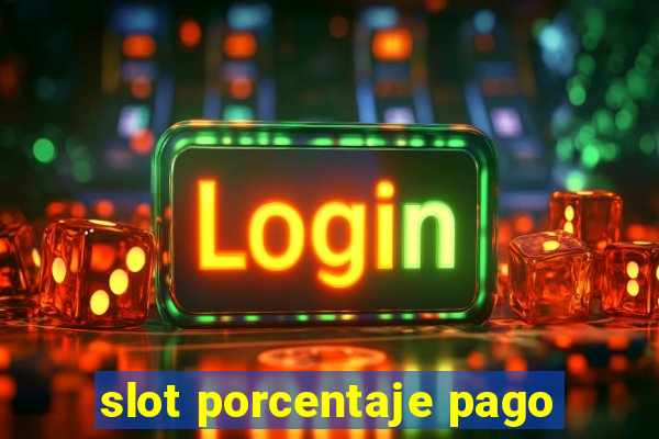 slot porcentaje pago