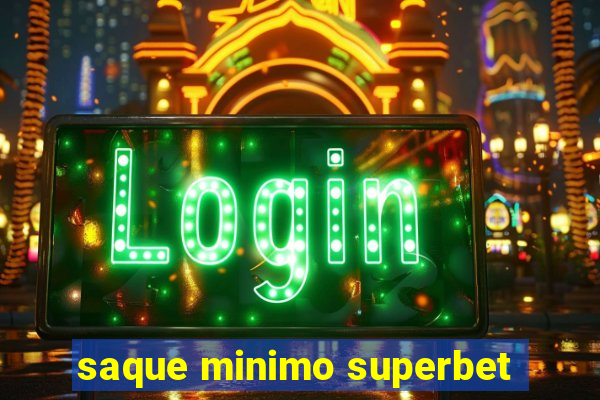 saque minimo superbet