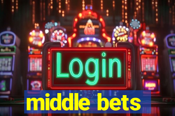 middle bets