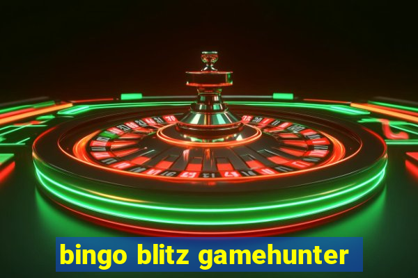 bingo blitz gamehunter