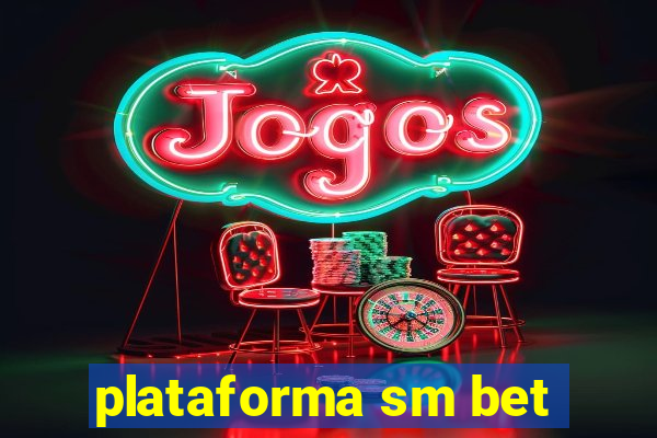 plataforma sm bet