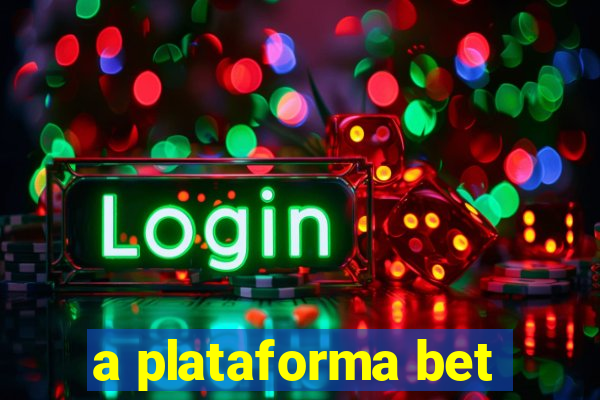 a plataforma bet