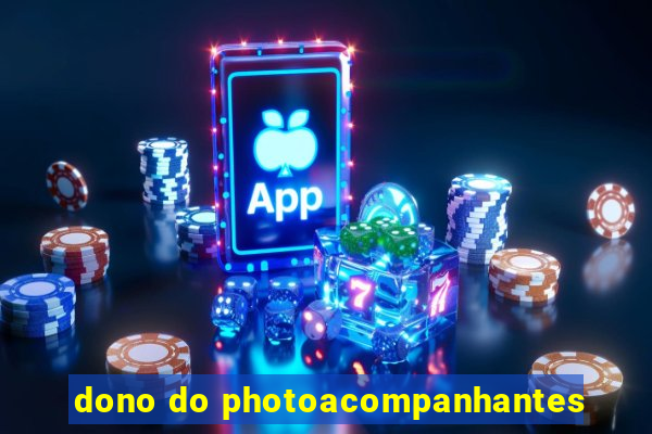 dono do photoacompanhantes