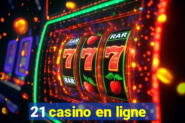 21 casino en ligne