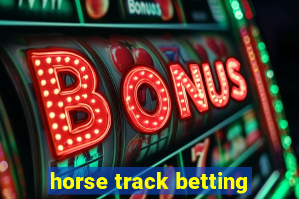 horse track betting