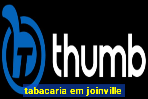 tabacaria em joinville