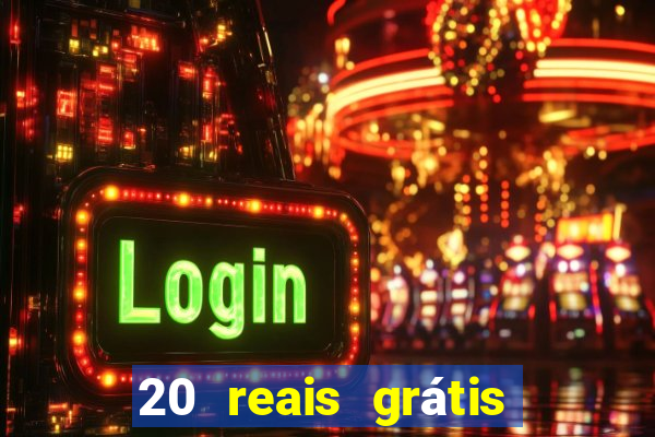 20 reais grátis para apostar