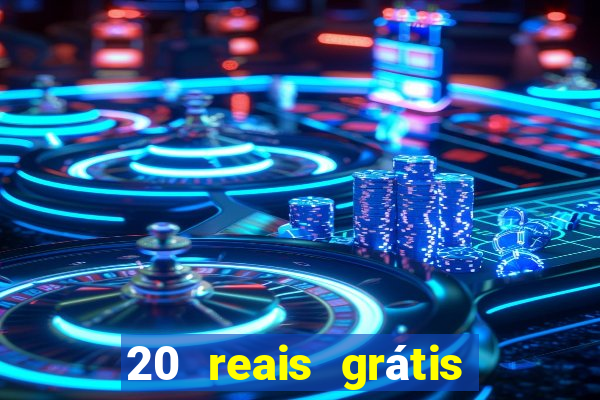 20 reais grátis para apostar