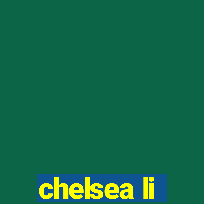 chelsea li