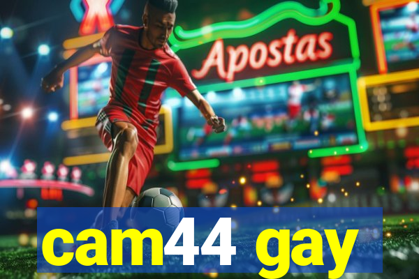 cam44 gay