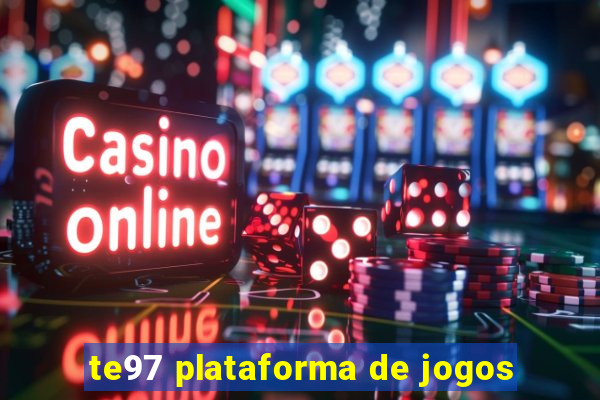 te97 plataforma de jogos