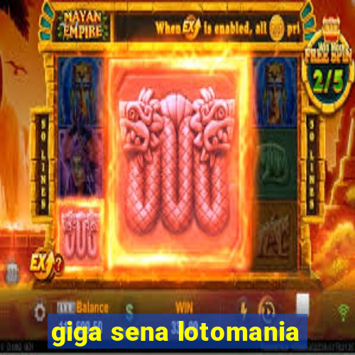 giga sena lotomania