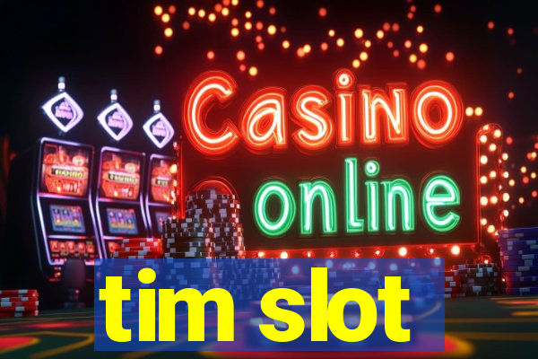 tim slot