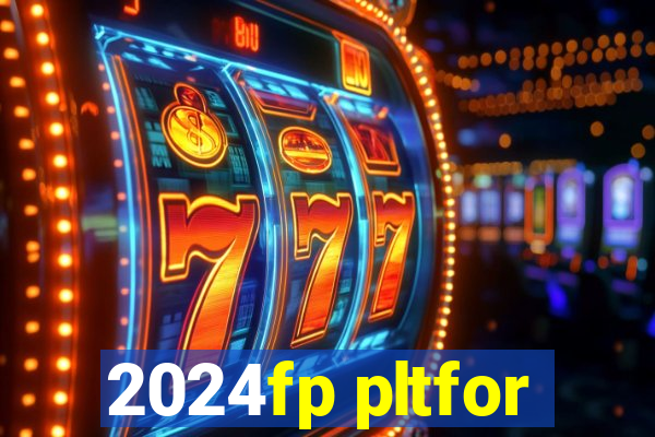 2024fp pltfor