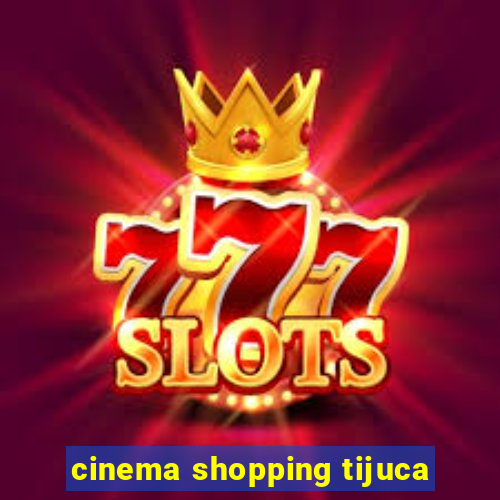 cinema shopping tijuca