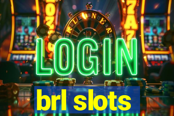 brl slots