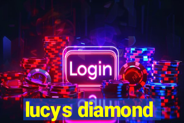 lucys diamond