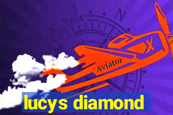 lucys diamond