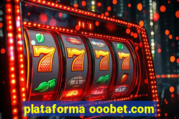 plataforma ooobet.com