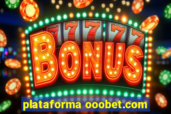 plataforma ooobet.com