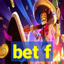 bet f