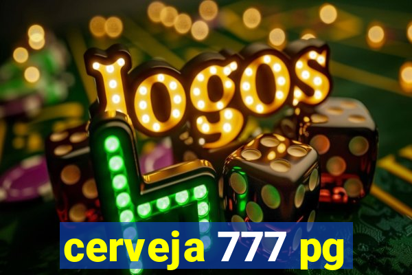 cerveja 777 pg