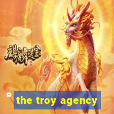 the troy agency