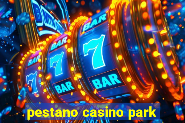 pestano casino park